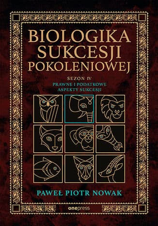 Okładka: Biologika sukcesji pokoleniowej. Sezon 4, Prawne i podatkowe aspekty sukcesji