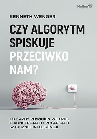 Okładka: Czy algorytm spiskuje przeciwko nam?