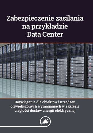 Okładka: Zabezpieczenie zasilania na przykładzie Data Center