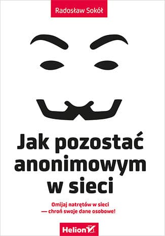Okładka: Jak pozostać anonimowym w sieci