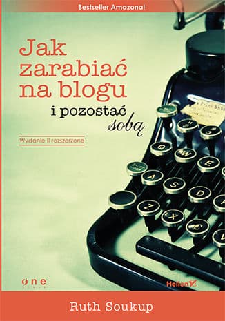 Okładka: Jak zarabiać na blogu i pozostać sobą
