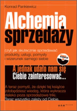 Okładka: Alchemia sprzedaży czyli Jak skutecznie sprzedawać produkty, usługi, pomysły i wizerunek samego siebie