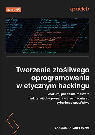 Okładka: Tworzenie złośliwego oprogramowania w etycznym hackingu