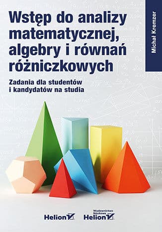 Okładka: Wstęp do analizy matematycznej, algebry i równań różniczkowych