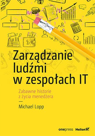 Okładka: Zarządzanie ludźmi w zespołach IT